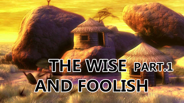 Wise and Foolish part.2 – Latar Belakang Matius 7, yang Bodoh dan Bijaksana